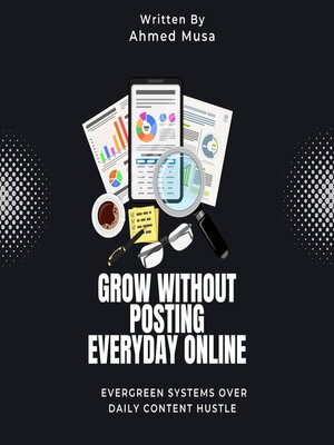 cover image of Grow Without Posting Everyday Online